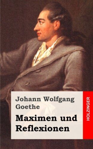 Goethe, Johann Wolfgang - Maximen und Reflexionen - Preis vom 09.10.2026 07:28:09 h