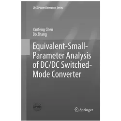 Equivalent-Small-Parameter Analysis of DC/DC Switched-Mode Converter, Fachbücher von Bo Zhang, Yanfeng Chen