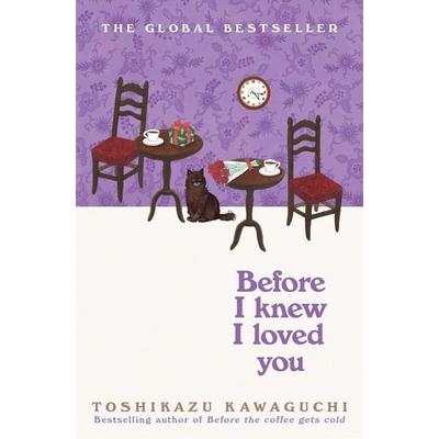 Before I Knew I Loved You, Gebundene Ausgabe von Toshikazu Kawaguchi, Pan Macmillan, 978-1-03-741011-6