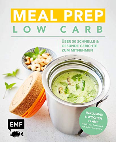Meal Prep Low Carb – 50 schnelle und gesunde Gerichte zum Mitnehmen: Inklusive 5 Wochenplänen - Preis vom 13.10.2026 11:25:28 h