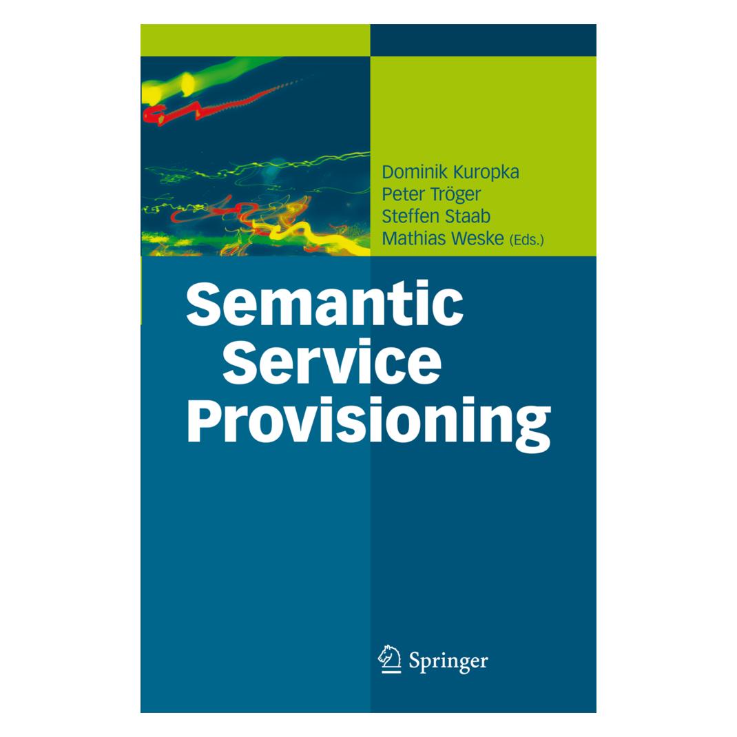 Springer Semantic Service Provisioning (Englisch, Softcover, Dominik Kuropka, Mathias Weske, Peter Tröger, Steffen Staab) (55376047)