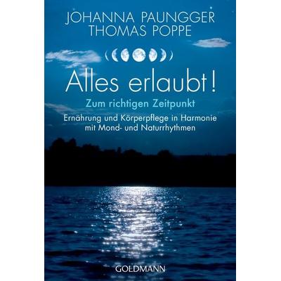 Alles erlaubt!, Taschenbuch von Johanna Paungger,Thomas Poppe, Goldmann, 978-3-442-17812-4