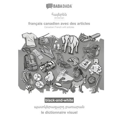 Armenian (in armenian script) - français canadien avec des articles, visual dictionary, BW, Taschenbuch von Babadada GmbH, Babadada, 978-3-366-03287-8
