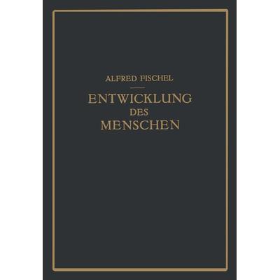 Lehrbuch der Entwicklung des Menschen, Taschenbuch von Alfred Fischel, Springer Wien, 978-3-7091-5651-3