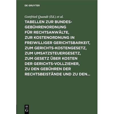 Tabellen zur Bundesgebührenordnung für Rechtsanwälte, zur Kostenordnung in freiwilliger Gerichtsbarkeit, zum Gerichtskostengesetz, zum