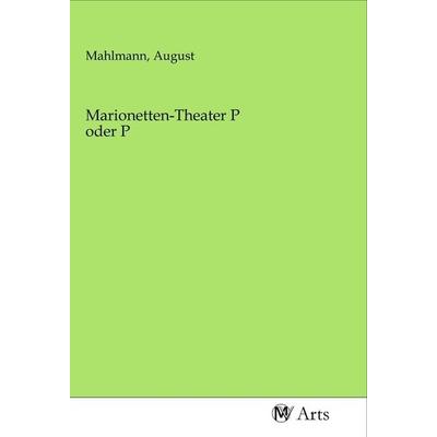 Marionetten-Theater P oder P, Taschenbuch von , MV-Arts, 978-3-96871-478-3