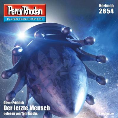 Perry Rhodan 2854: Der letzte Mensch - Oliver Fröhlich, Audio, 4057664022608