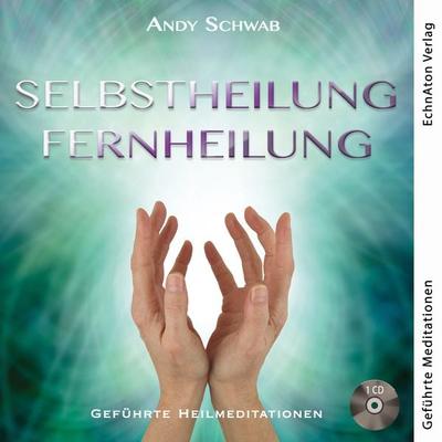 Selbstheilung - Fernheilung - Schwab Andy, CD, 9783964420114