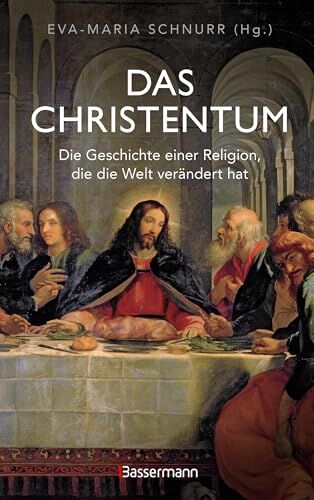 Eva-Maria Schnurr - Das Christentum. Die Geschichte einer Religion, die die Welt verändert hat: Von der Sekte zur Weltreligion. Von der Antike bis zur Gegenwart - Preis vom 04.10.2026 03:51:26 h