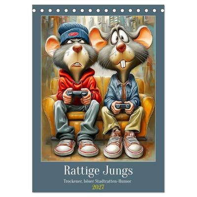 Rattige Jungs. Trockener, böser Stadtratten-Humor (Tischkalender 2027 DIN A5 hoch), CALVENDO Monatskalender