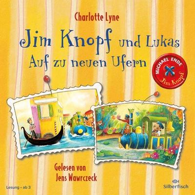 Jim Knopf und Lukas – Auf zu neuen Ufern - Michael Ende,Charlotte Lyne, Audio, 9783844931259