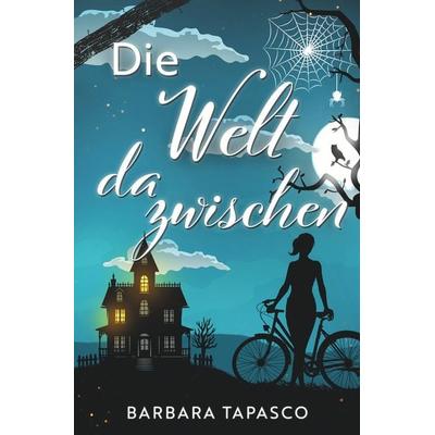 Die Welt dazwischen, Taschenbuch von Barbara Tapasco, Tolino Media, 978-3-8194-3606-2