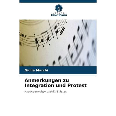 Anmerkungen zu Integration und Protest, Taschenbuch von Giulia Marchi, Verlag Unser Wissen
