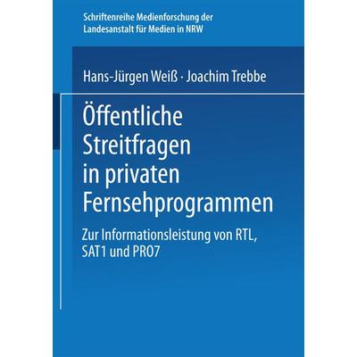 Öffentliche Streitfragen in privaten Fernsehprogrammen, Taschenbuch von Hans-Jürgen Weiss,Joachim Trebbe, VS Verlag für Sozialwissenschaften,