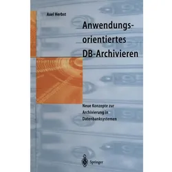 Anwendungsorientiertes DB-Archivieren, Fachbücher von Axel Herbst