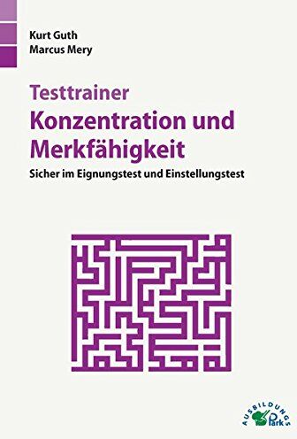 Kurt Guth - Testtrainer Konzentration und Merkfähigkeit: Sicher im Eignungstest und Einstellungstest - Preis vom 06.10.2026 07:26:00 h