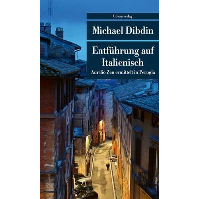 Entführung auf Italienisch, Taschenbuch von Michael Dibdin, Unionsverlag, 978-3-293-20730-1