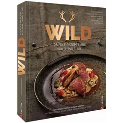 Wild, Ratgeber von Ingolf Hatz, Julia Ruby Hildebrand, Ulrich Vomberg