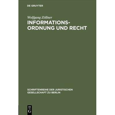 Informationsordnung und Recht, Gebundene Ausgabe von Wolfgang Zöllner, De Gruyter, 978-3-11-012542-9
