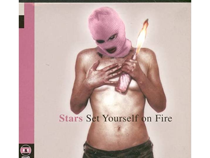 Stars - Set Yourself On Fire
