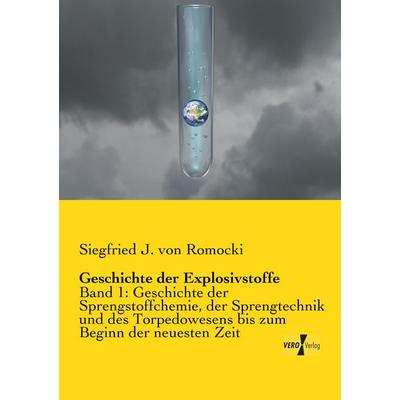 Geschichte der Explosivstoffe, Taschenbuch von Siegfried J. Romocki, BoD - Books on Demand, 978-3-95738-479-9