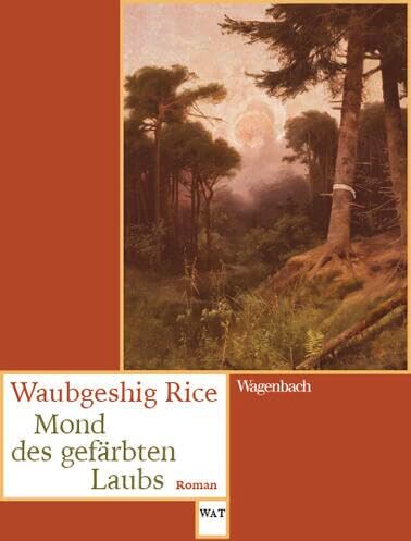 Waubgeshig Rice - Mond des gefärbten Laubs (Wagenbachs andere Taschenbücher) - Preis vom 18.10.2026 15:28:09 h