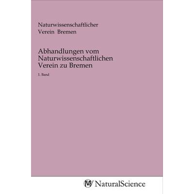 Abhandlungen vom Naturwissenschaftlichen Verein zu Bremen, Taschenbuch von , MV-NaturalScience, 978-3-96878-627-8