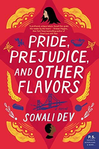 Sonali Dev - Pride, Prejudice, and Other Flavors: A Novel - Preis vom 09.10.2026 07:28:09 h