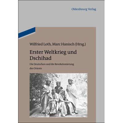 Erster Weltkrieg und Dschihad, Gebundene Ausgabe von , De Gruyter Oldenbourg, 978-3-486-75570-1