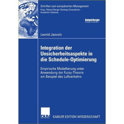 Integration der Unsicherheitsaspekte in die Schedule-Optimierung, Taschenbuch von Leonid Jasvoin, Deutscher Universitätsverlag, 978-3-8350-0324-8