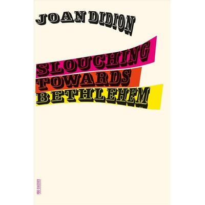 Slouching Towards Bethlehem, Taschenbuch von Joan Didion, Macmillan USA, 978-0-374-53138-6