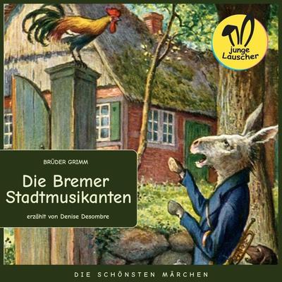 Die Bremer Stadtmusikanten - Brüder Grimm, Audio, 9783991455707