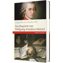 Das Requiem von Wolfgang Amadeus Mozart, Fachbücher von Markus Uhl, Jürgen Bärsch
