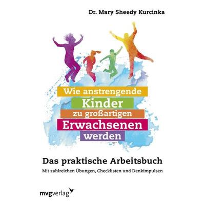 Wie anstrengende Kinder zu großartigen Erwachsenen werden, Taschenbuch von Mary Sheedy Kurcinka, Mvg, 978-3-7474-0076-0