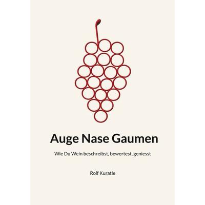 Auge Nase Gaumen, Taschenbuch von Rolf Kuratle, BoD – Books on Demand, 978-3-695-70939-7