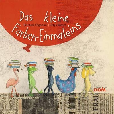 Das kleine Farben-Einmaleins, Gebundene Ausgabe von Reinhard Ehgartner, Wiener Dom-Vlg