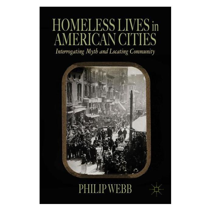 Palgrave Macmillan Webb:Homeless Lives in American Cities (Englisch, Hardcover, P. Webb) (63297290)