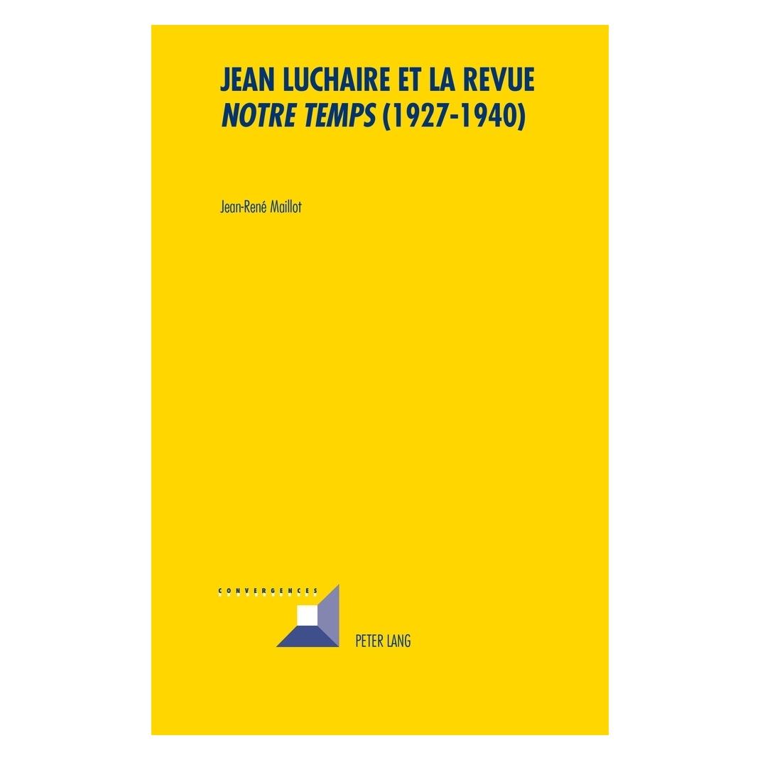 Peter Lang Jean Luchaire et la revue 'Notre Temps' (1927-1940) (Französisch, Softcover, Jean-René Maillot) (56029641)