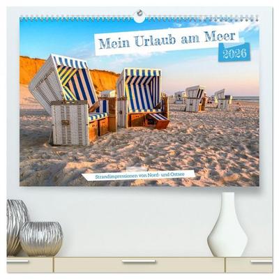 Mein Urlaub am Meer (hochwertiger Premium Wandkalender 2026 DIN A2 quer), Kunstdruck in Hochglanz