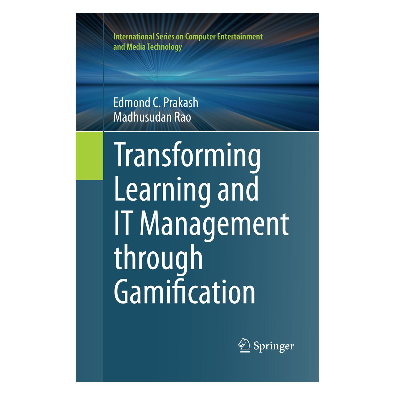 Springer Transforming Learning and IT Management through Gamification (Englisch, Softcover, Edmond C. Prakash, Madhusudan Rao) (55949995)