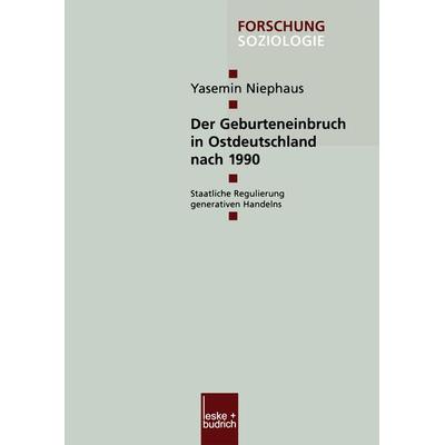 Der Geburteneinbruch in Ostdeutschland nach 1990, Taschenbuch von Yasemin Niephaus, VS Verlag für Sozialwissenschaften, 978-3-8100-3552-3