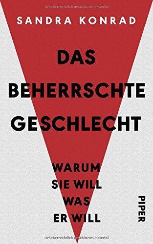 Sandra Konrad - Das beherrschte Geschlecht: Warum sie will, was er will - Preis vom 30.09.2026 22:30:23 h