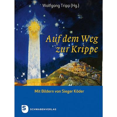Auf dem Weg zur Krippe, Gebundene Ausgabe von , Schwabenverlag