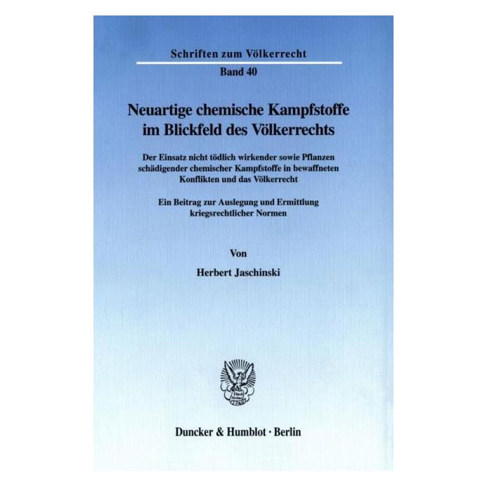 Duncker & Humblot Neuartige chemische Kampfstoffe im Blickfeld des Völkerrechts (Deutsch, Herbert Jaschinski) (7849125)
