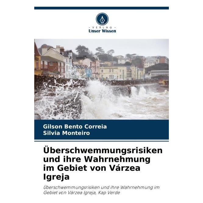 Bod Überschwemmungsrisiken und ihre Wahrnehmung im Gebiet von Vrzea Igreja (Deutsch, Softcover, Gilson Bento Correia, Silvia Monteiro) (57205158)