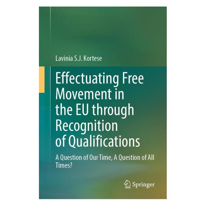 Springer Effectuating Free Movement in the EU through Recognition of Qualifications (Englisch, Hardcover, Lavinia S.J. Kortese) (67224059)