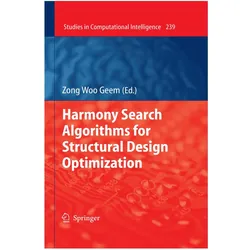 Harmony Search Algorithms for Structural Design Optimization, Fachbücher von Zong Woo Geem