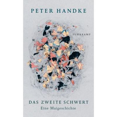 Das zweite Schwert, Taschenbuch von Peter Handke, Suhrkamp, 978-3-518-47141-8