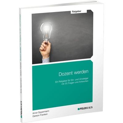 Dozent werden, Taschenbuch von Gereon Franken,Anne Oppermann, Feldhaus, 978-3-88264-668-9
