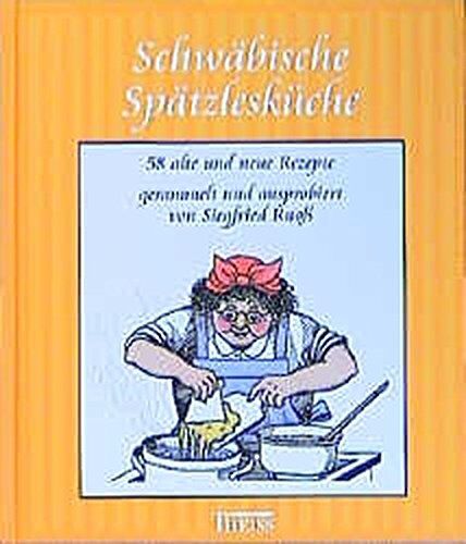 Siegfried Ruoß - Schwäbische Spätzlesküche: 58 alte und neue Rezepte, gesammelt und auspropiert - Preis vom 10.10.2026 11:48:34 h